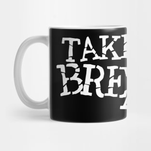 Take a break Mug